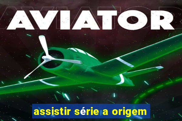 assistir série a origem